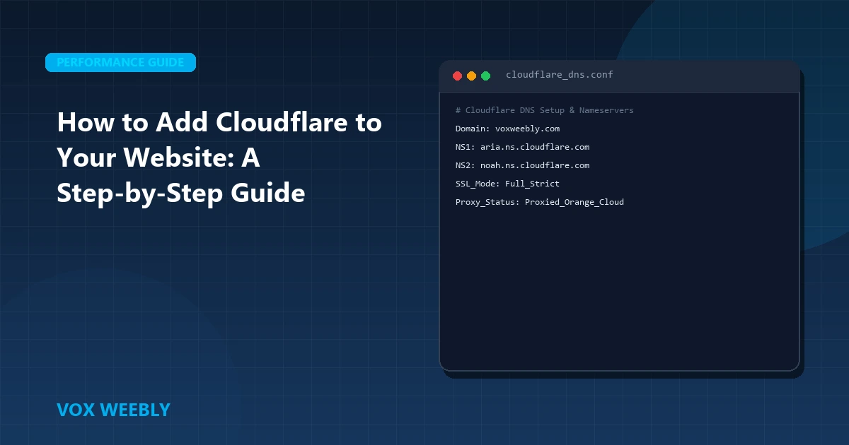 How to Add Cloudflare to Your Website: A Step-by-Step Guide
