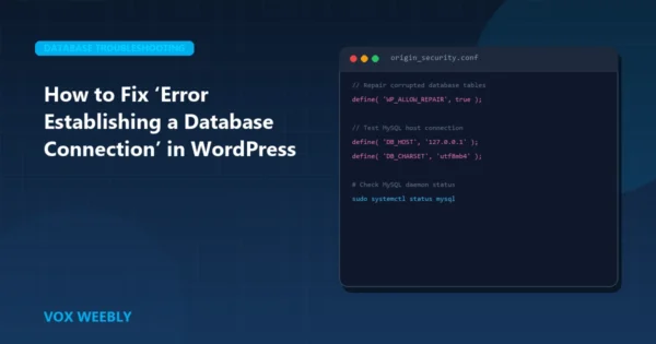 How to Fix 'Error Establishing a Database Connection' in WordPress