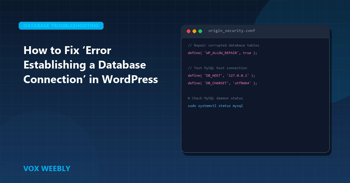 How to Fix ‘Error Establishing a Database Connection’ in WordPress