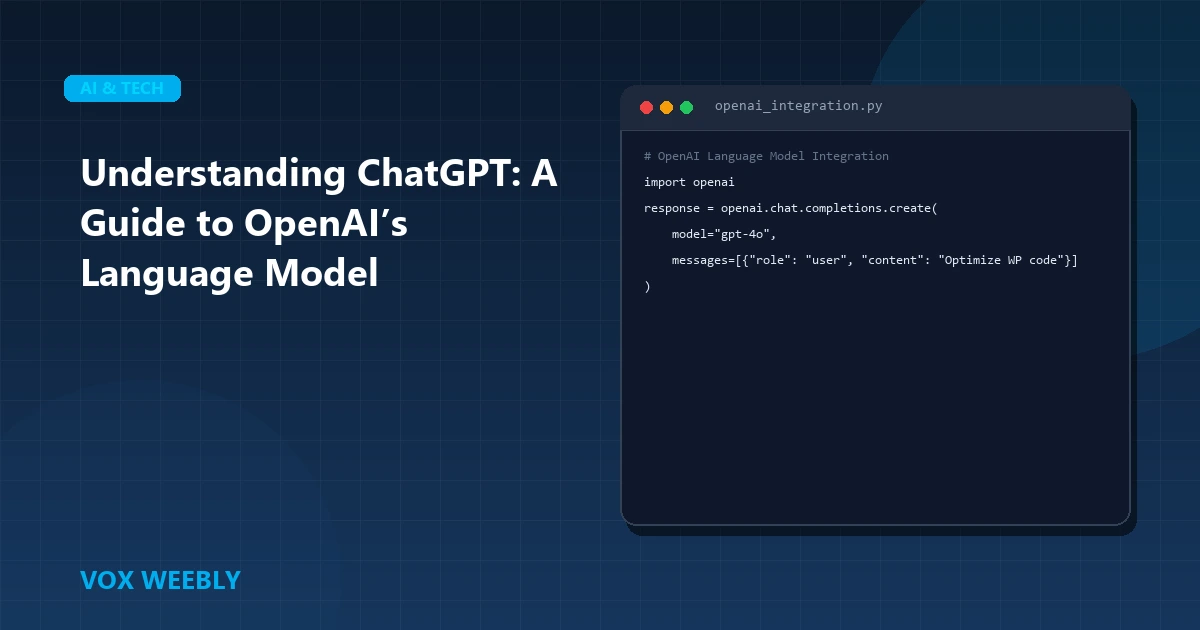 Understanding ChatGPT: A Guide to OpenAI’s Language Model